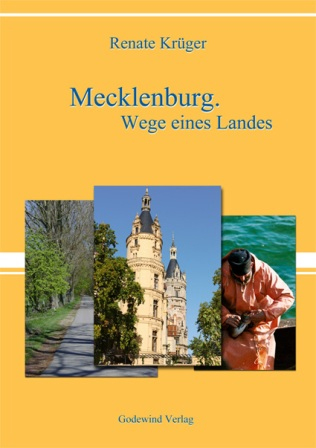 Mecklenburg - Wege eines Landes
