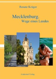 Mecklenburg. Wege eines Landes