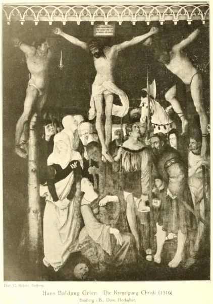 082 Hans Baldung Grien. Die Kreuzigung Christi. (1516) Freiburg i. B., Dom. Hochaltar. 