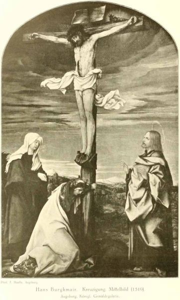 108 Hans Burgkmair. Kreuzigung. Mittelbild (1510) Augsburg. Königl. Gemäldegalerie. 