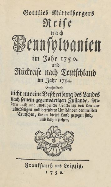 Mittelbergers Reise nach Pennsylvanien im Jahr 1750.