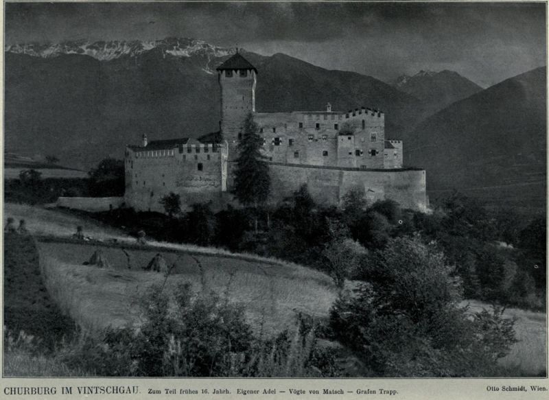 019 Churburg im Vintschau. Zum Teil 16. Jahrh. Eigener Adel – Vögte von Matsch – Graf Trapp.