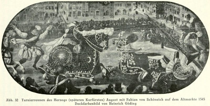 Abb. 32 Turnierrennen des Herzogs (späteren Kurfürsten) August mit Fabian von Schöeich auf dem Altmarkte 1545. Deckenfarbenbild von Heirich Göding