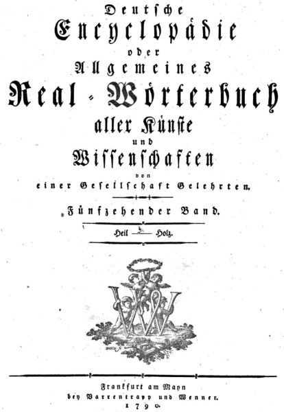 Deutsche Encyclopädie oder Allgemeines Real-Wörterbuch aller Künste und Wissenschaften von einer Gesellschaft Gelehrten