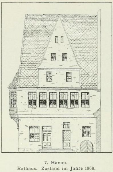 7. Hanau. Rathaus. Zustand im Jahre 1868. 