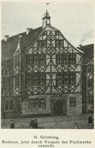 16. Grünberg. Rathaus, jetzt durch Verputz des Fachwerks entstellt.