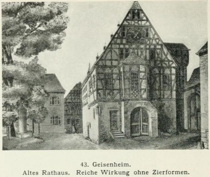 43. Geisenheim. Altes Rathaus. Reiche Wirkung ohne Zierformen.