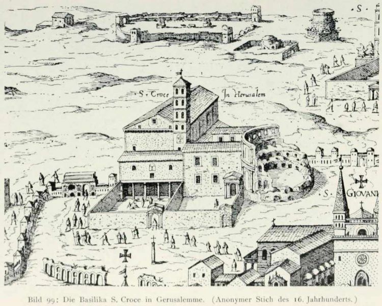 0123 Bild 99 Die Basilika S. Croce in Gerusalemme. Anonymer Stich des 16. Jahrhunderts  Aus dem Jubiläumsplan von 1575. Hermanin a. a. O. LII.