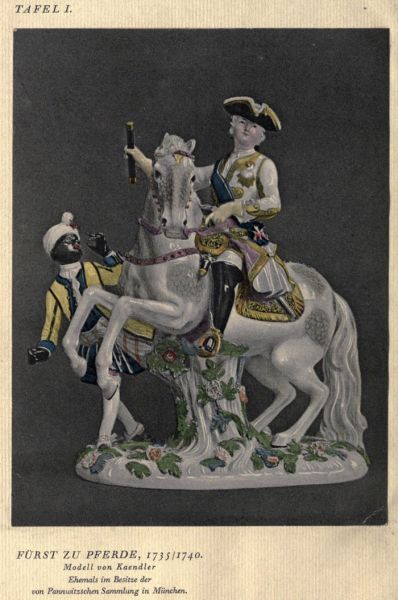 Tafel I. - Fürst zu Pferde, 1735-1740. Modell von Kaendler. Ehemals im Besitz der Pannwitzschen Sammlung in München.