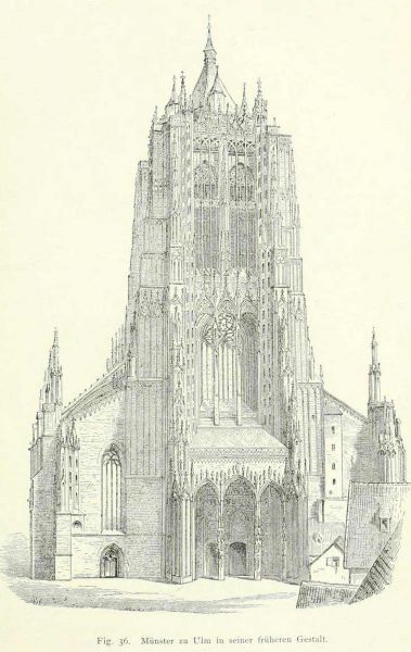 Fig. 36. Münster zu Ulm in seiner früheren Gestalt. (Nach Pressel.) 