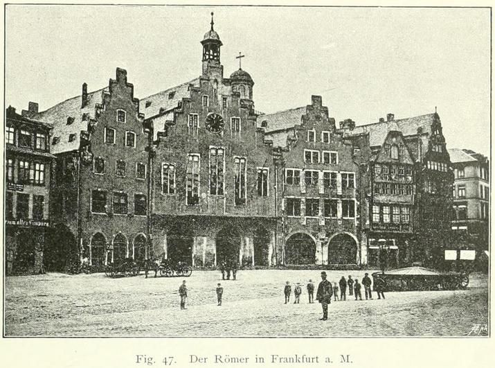 Fig. 47. Der Römer in Frankfurt a. M. (Nach einer Photographie von Sophus Williams in Berlin.) 