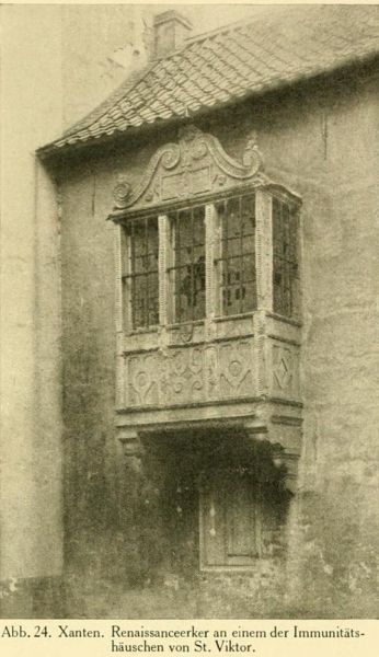 Abb. 24. Xanten. Renaissanceerker an einem der Immunitätshäuschen von St. Viktor.