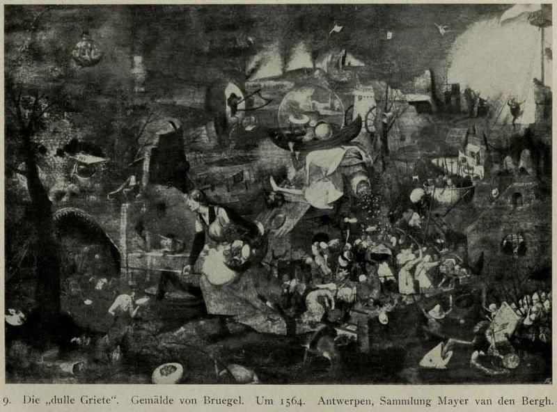 009. Die „dulle Griete“. Gemälde Bruegel. Um 1564. Antwerpen, Sammlung Mayer van den Bergh 