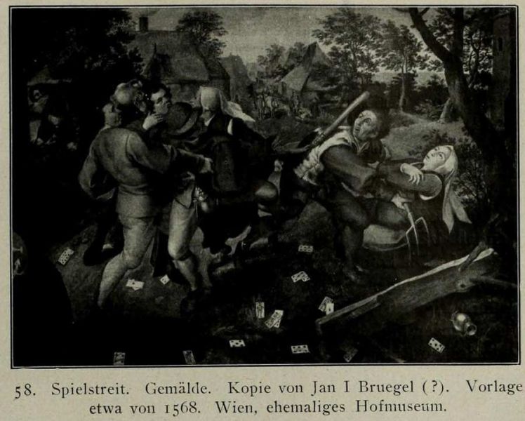 058. Spielstreit. Gemälde. Kopie von Jan I Bruegel (?). Vorlage etwa von 1568. Wien, ehemaliges Hofmuseum