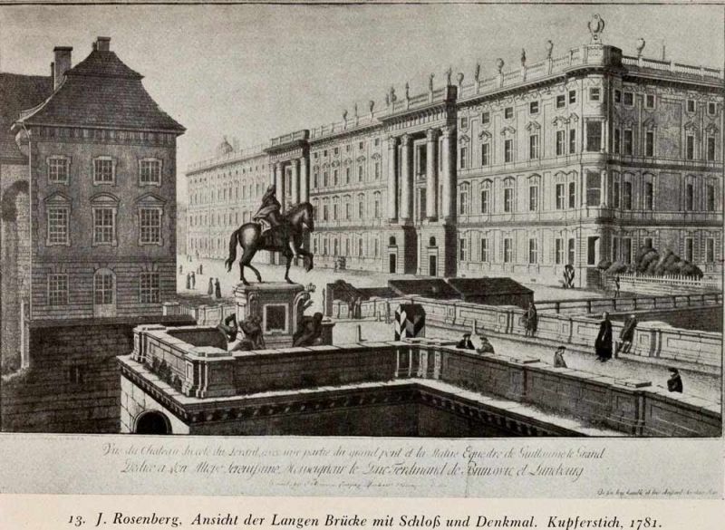 013. J. Rosenberg, Ansicht der Langen Brücke mit Schloss und Denkmal. Kupferstich, 1781