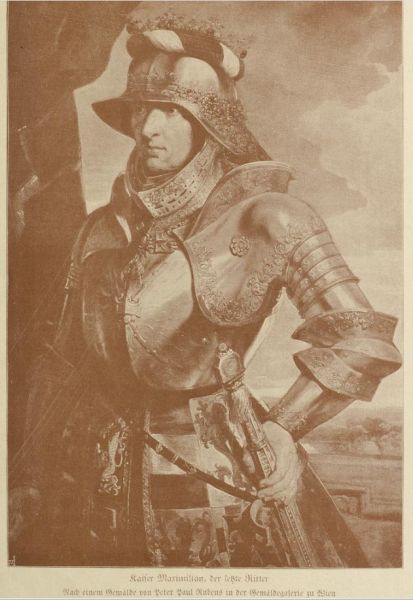 Kaiser Maximilian, der letzte Ritter