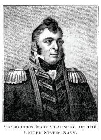 Commodore Isaac Chauncey, of the United States Navy