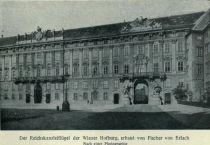 024 Der Reichskanzleiflügel der Wiener Hofburg, erbaut von Fischer von Erlach. Nach einer Photographie