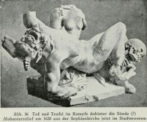 Abb. 36 Tod und Teufel im Kampfe dahinter die Sünde (?) Alabasterrelief um 1620 aus der Sophienkirche jetzt im Stadtmuseum