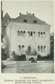 3. Gelnhausen. Rathaus, freigelegt und durch missglückte Restaurierung entstellt.