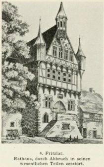 4. Fritzlar. Rathaus, durch Abbruch in seinen wesentlichen Teilen zerstört.