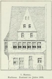 7. Hanau. Rathaus. Zustand im Jahre 1868. 