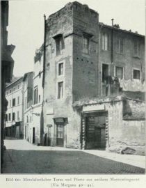 071 * Bild 60 Mittelalterlicher Turm und Pforte aus antikem Marmorfragment (Via Margana 40-45). Zustand vor dem 1913 vorgenommenen Umbau. 