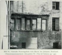 097 * Bild 81 Gotische Fenstergalerie vom Hause des Johannes Burchard, Oberzeremonienmeisters Alexanders VI. (Via del Sudario 43 — 45)