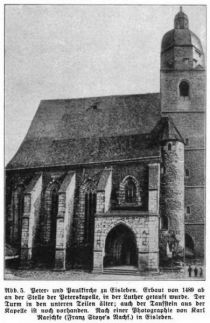Abb. 005. Peter- und Paulkirche zu Einleben. Erbaut von 1489 ab an der Stelle der Peterskapelle, in der Luther getauft wurde. Der Turm in den unteren Teilen älter; auch der Taufstein aus der Kapelle ist noch vorhanden.