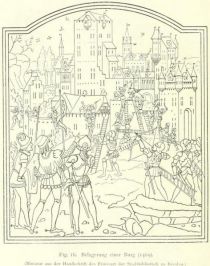 Fig. 16. Belagerung einer Burg (1469). (Miniatur aus der Handschrift des Froissart der Stadtbiliothek zu Breslau.) 