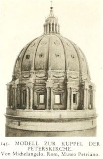 145. Modell zur Kuppel der Peterskirche. Von Michelangelo. Rom, Musco Petriano.