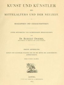 Kunst und Künstler des Mittelalters und der Neuzeit. 2 Abt. 3 Bd