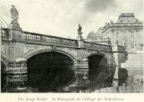 005 Die „Lange Brücke“. Im Hintergrund der Ostflügel des Stadtschlosses