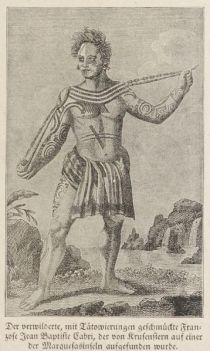 12. Der verwilderte, mit Tätowierungen geschmückte Franzose Jean Baptiste Cabri, der von Krusenstern auf einer der Marquesasinseln aufgefunden wurde