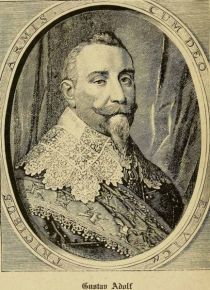 Gustav II. Adolf (1594-1632) schwedischer König. Verhinderte durch sein Eingreifen in den Dreißigjährigen Krieg den Sieg des katholischen Lagers.