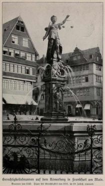 005 Gerechtigkeitsbrunnen auf dem Römerberg in Frankfurt am Main. Brunnen von 1543. Figur der Gerechtigkeit von 1611, im 19. Jahrhundert erneuert.