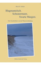 Blagmantelsch. Schnatermann. Swarte Margret.
