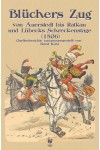 Blüchers Zug von Auerstedt bis Ratkau und Lübecks Schreckenstage (1806)