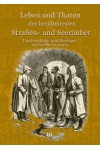 Leben und Taten der berühmtesten Straßen- und Seeräuber
