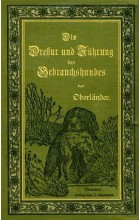 Die Dressur und Führung des Gebrauchshundes